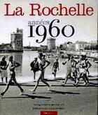 Couverture du livre « La Rochelle années 1960 » de Gaillard et Mahe aux éditions Geste