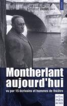Couverture du livre « Montherlant, aujourd hui » de Christian Dedet aux éditions Paris