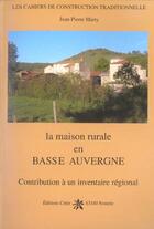 Couverture du livre « La maison rurale en basse auvergne » de Pierre-Jean Marty aux éditions Editions Créer