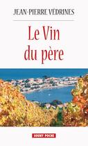 Couverture du livre « Le vin du père » de Jean-Pierre Vedrines aux éditions Lucien Souny