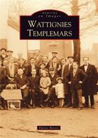 Couverture du livre « Wattignies Templemars » de Patrice Rossez aux éditions Editions Sutton