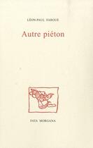 Couverture du livre « Autre piéton » de Leon-Paul Fargue et Jean Cortot aux éditions Fata Morgana