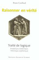 Couverture du livre « Raisonner en verite » de Bruno Couillaud aux éditions Francois-xavier De Guibert