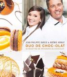 Couverture du livre « Duo de choc-olat ; 30 recettes de pâtisserie au chocolat » de Noemie Honiat et Jean-Philippe Darcis aux éditions Editions Racine