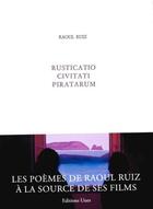 Couverture du livre « Rusticatio civitati piratarum : la ville des pirates » de Raoul Ruiz aux éditions Unes