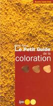 Couverture du livre « Le Petit Guide De La Coloration » de Eric Favre aux éditions Jm Laffont - Lpm