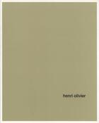Couverture du livre « Henri Olivier » de Allen S. Weiss et Catherine Macchi aux éditions Villa Arson