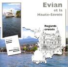 Couverture du livre « Evian et la Haute-Savoie ; regards croisés » de Hachemi Ameur et Abderrahmane Mostefa aux éditions Editions De L'astronome