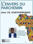 Couverture du livre « L'envers du parchemin » de Jean I.N. Kanyarwunga aux éditions Nouvelles Editions Numeriques Africaines