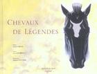 Couverture du livre « Chevaux de legendes » de Laurent Foucher et Leo Gantelet aux éditions Du Mont