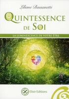 Couverture du livre « Quintessence de soi ; la luminescence de votre être » de Liliane Bassanetti aux éditions Elixir Editions