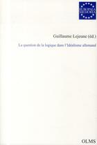 Couverture du livre « La question de la logique dans l'idéalisme allemand » de  aux éditions Olms