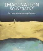 Couverture du livre « Imagination souveraine ; du romantisme au surréalisme » de  aux éditions Silvana