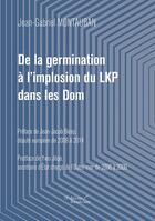 Couverture du livre « De la germination à l'implosion du LKP dans les Dom » de Jean-Gabriel Montauban aux éditions Baudelaire