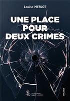 Couverture du livre « Une place pour deux crimes » de Louise Merlot aux éditions Sydney Laurent