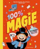 Couverture du livre « 100% Magie » de Vincent Caut et Bruno Muscat et Sebastien Mossiere aux éditions Bayard Jeunesse