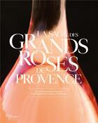 Couverture du livre « La saga des rosés de Provence » de Camille Moirenc et Françoise Parguel aux éditions La Martiniere