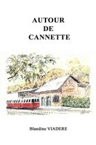 Couverture du livre « Autour de Cannette » de Blandine Viadere aux éditions Librinova