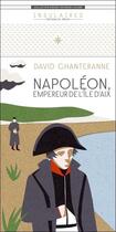 Couverture du livre « Napoléon, empereur de l'île d'Aix » de David Chanteranne aux éditions Editions Du Tresor