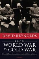 Couverture du livre « From World War to Cold War: Churchill, Roosevelt, and the Internationa » de David Reynolds aux éditions Oup Oxford