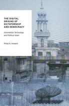 Couverture du livre « The Digital Origins of Dictatorship and Democracy: Information Technol » de Howard Philip N aux éditions Editions Racine