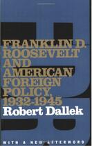 Couverture du livre « Franklin d. roosevelt and american foreign policy, 1932-1945: with a n » de Dallek Robert aux éditions Editions Racine