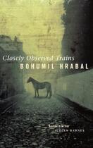 Couverture du livre « Closely Observed Trains » de Bohumil Hrabal aux éditions Little Brown Book Group Digital