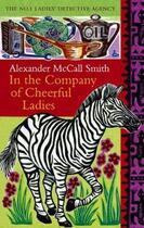 Couverture du livre « In the Company of Cheerful Ladies » de Alexander Mccall Smith aux éditions Little Brown Book Group Digital