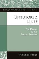 Couverture du livre « Untutored Lines: The Making of the English Epyllion » de Weaver William aux éditions Edinburgh University Press