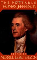 Couverture du livre « The Portable Thomas Jefferson » de Thomas Jefferson aux éditions Penguin Group Us