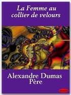 Couverture du livre « La femme au collier de velours » de Alexandre Dumas aux éditions Ebookslib