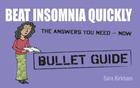 Couverture du livre « Beat Insomnia Quickly: Bullet Guides » de Kirkham Sara aux éditions Hodder Education Digital