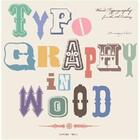 Couverture du livre « Typography in wood - wood typography from the 19th century » de  aux éditions Gingko Press
