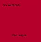 Couverture du livre « Six Weekends » de Jose Lengua aux éditions Epagine