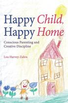 Couverture du livre « Happy Child, Happy Home » de Harvey-Zahra Lou aux éditions Floris Books Digital