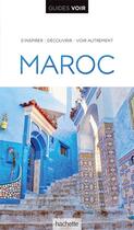 Couverture du livre « Guides voir ; Maroc » de Collectif Hachette aux éditions Hachette Tourisme
