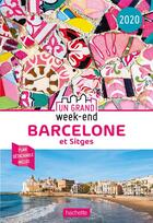 Couverture du livre « Un grand week-end ; Barcelone ; et Sitges (édition 2020) » de Collectif Hachette aux éditions Hachette Tourisme