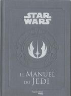 Couverture du livre « Le manuel du Jedi » de Daniel Wallace aux éditions Hachette Pratique