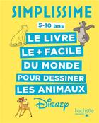 Couverture du livre « Simplissime : le livre le + facile du monde pour dessiner les animaux Disney » de Lise Herzog aux éditions Hachette Enfants