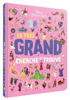 Couverture du livre « Disney princesses - le tres grand cherche et trouve - vol. 2 » de  aux éditions Disney Hachette