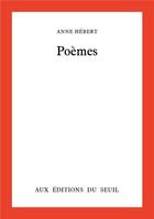 Couverture du livre « Poemes » de Anne Hebert aux éditions Seuil