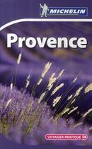 Couverture du livre « VOYAGER PRATIQUE ; Provence (édition 2009) » de Collectif Michelin aux éditions Michelin