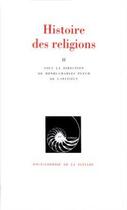 Couverture du livre « Histoire des religions (tome 2) » de  aux éditions Gallimard