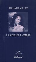 Couverture du livre « La voix et l'ombre » de Richard Millet aux éditions Gallimard