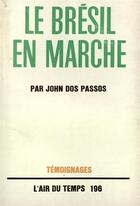 Couverture du livre « Le bresil en marche » de John Dos Passos aux éditions Gallimard