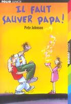 Couverture du livre « Il faut sauver papa » de Pete Johnson aux éditions Gallimard-jeunesse