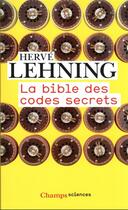 Couverture du livre « La bible des codes secrets » de Herve Lehning aux éditions Flammarion