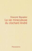 Couverture du livre « La Vie miraculeuse du clochard André » de Vincent Ravalec aux éditions Flammarion