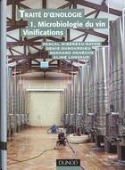 Couverture du livre « Traite D'Oenologie T.1 ; Microbiologie Du Vin, Vinifications » de Denis Dubourdieu et Pascal Ribereau-Gayon et Bernard Doneche et Aline Lonvaud aux éditions Dunod