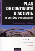 Couverture du livre « Plan de continuité d'activité et système d'information ; vers l'entreprise résiliente (2e édition) » de Matthieu Bennasar aux éditions Dunod